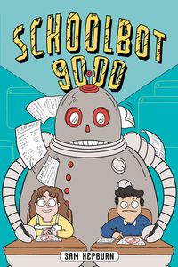 Produktbild: Schoolbot 9000: A Graphic Novel