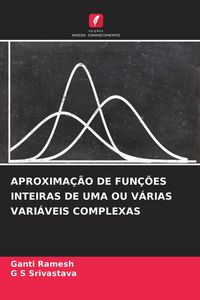 Produktbild: Aproxima&ccedil;&atilde;o De Fun&ccedil;&otilde;es Inteiras De Uma Ou V&aacute;rias Vari&aacute;veis Complexas