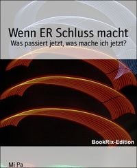 Produktbild: Wenn ER Schluss macht