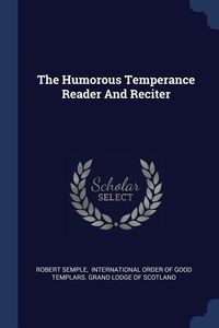Produktbild: The Humorous Temperance Reader And Reciter