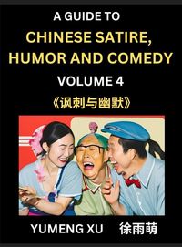 Produktbild: Chinese Humor and Comedy for Kids (Part 4)- Laughing at Life, A Guide to Chinese Satire for Young, Teens and Adults, Discover Satirical Humor, Learn a