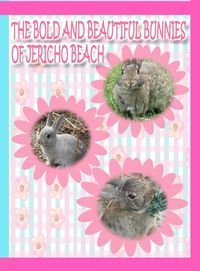 Produktbild: The Bold and Beautiful Bunnies of Jericho Beach