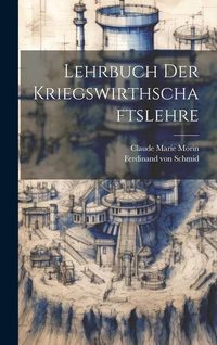 Produktbild: Lehrbuch Der Kriegswirthschaftslehre