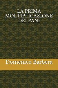 Produktbild: La Prima Moltiplicazione Dei Pani