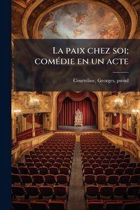 Produktbild: La paix chez soi; com&Atilde;(c)die en un acte