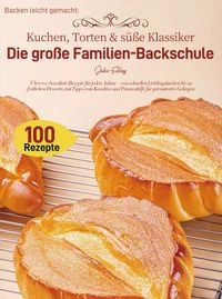 Produktbild: Backen leicht gemacht: Kuchen, Torten & s&uuml;&szlig;e Klassiker - Die gro&szlig;e Familien-Backschule