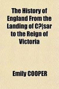 Produktbild: The History of England from the Landing of C]sar to the Reign of Victoria