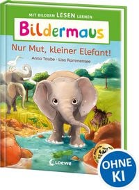 Produktbild: Bildermaus - Nur Mut, kleiner Elefant!