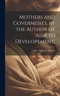 Produktbild: Mothers and Governesses, by the Author of 'aids to Developement'