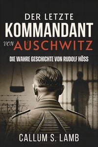Produktbild: Der Letzte Kommandant Von Auschwitz