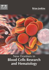 Produktbild: New Frontiers in Blood Cells Research and Hematology