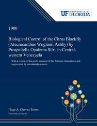 Produktbild: Biological Control of the Citrus Blackfly (Aleurocanthus Woglumi Ashby) by Prospaltella Opulenta Silv. in Central-western Venezuela