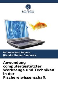 Produktbild: Anwendung computergest&uuml;tzter Werkzeuge und Techniken in der Fischereiwissenschaft