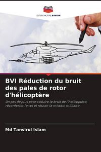 Produktbild: BVI R&eacute;duction du bruit des pales de rotor d'h&eacute;licopt&egrave;re