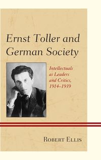 Bild vom Artikel Ernst Toller and German Society vom Autor Robert Ellis