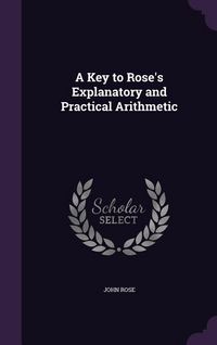 Produktbild: A Key to Rose's Explanatory and Practical Arithmetic