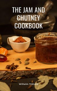 Produktbild: The Jam and Chutney Cookbook