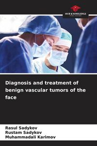 Produktbild: Diagnosis and treatment of benign vascular tumors of the face