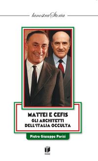 Produktbild: Mattei e CEFIS gli architetti dell'Italia occulta