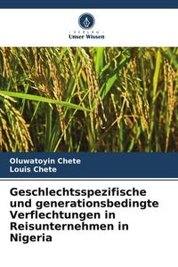 Produktbild: Geschlechtsspezifische und generationsbedingte Verflechtungen in Reisunternehmen in Nigeria