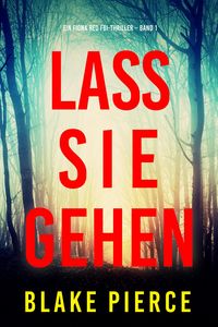 Produktbild: Lass sie gehen (Ein Fiona Red FBI-Thriller - Band 1)