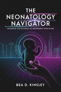 Produktbild: The Neonatology Navigator: Modern Solutions in Newborn Medicine