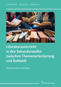 Produktbild: Literaturunterricht in den Sekundarstufen zwischen Themenorientierung und &Auml;sthetik