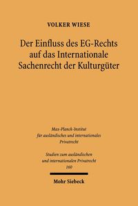Produktbild: Der Einfluss des EG-Rechts auf das Internationale Sachenrecht der Kulturg&uuml;ter