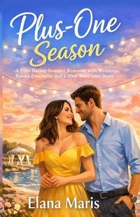 Produktbild: PLUS-ONE SEASON A Fake Dating Summer Romance with Weddings, Forced Proximity, and a Slow-Burn Love Story
