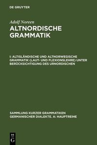 Produktbild: Altisl&auml;ndische und altnorwegische Grammatik (Laut- und Flexionslehre) unter Ber&uuml;cksichtigung des Urnordischen