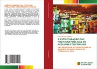 Produktbild: A Estrutura&ccedil;&atilde;o das Pol&iacute;ticas P&uacute;blicas De Acolhimento Familiar