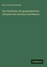 Produktbild: Zur Geschichte der geographischen Litteratur bei Griechen und R&ouml;mern