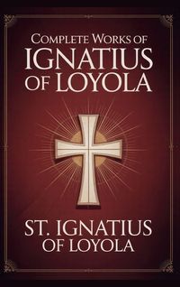 Produktbild: Complete Works of Ignatius of Loyola