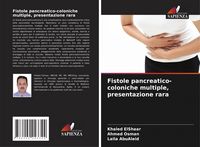 Produktbild: Fistole pancreatico-coloniche multiple, presentazione rara