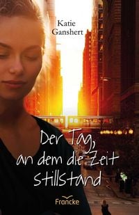 Produktbild: Der Tag, an dem die Zeit stillstand