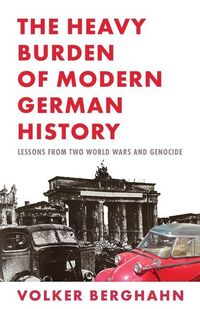 Produktbild: The Heavy Burden of Modern German History