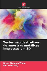 Produktbild: Testes n&atilde;o destrutivos de amostras met&aacute;licas impressas em 3D