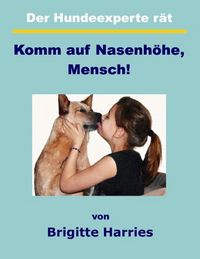Produktbild: Der Hundeexperte r&auml;t - Komm auf Nasenh&ouml;he, Mensch