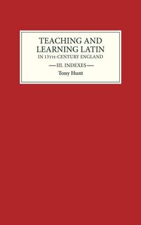 Produktbild: Teaching and Learning Latin in Thirteenth Century England, Volume Three