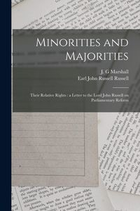 Produktbild: Minorities and Majorities: Their Relative Rights: a Letter to the Lord John Russell on Parliamentary Reform