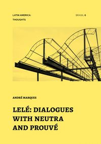 Produktbild: Lel&eacute;: Dialogues with Neutra and Prouv&eacute;