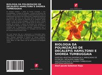 Produktbild: Biologia Da Poliniza&ccedil;&atilde;o De Decalepis Hamiltonii E Shorea Tumbuggaia