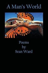 Produktbild: A Man's World: Poems By Sean Ward