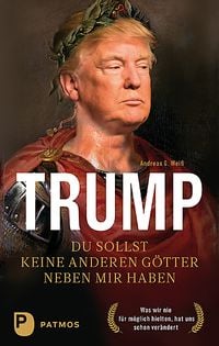 Produktbild: Trump - Du sollst keine anderen G&ouml;tter neben mir haben