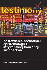 Produktbild: Zestawienie zachodniej epistemologii i afryka&iquest;skiej koncepcji &iquest;wiadectwa