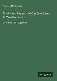 Produktbild: Myths and Legends of Our Own Land; In Two Volumes