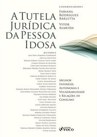 Produktbild: A tutela jur&iacute;dica da pessoa idosa : melhor interesse, autonomia e vulnerabilidade e rela&ccedil;&otilde;es de consumo - 1 ed - 2020.