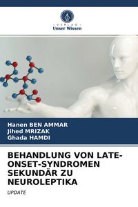 Produktbild: Behandlung von Late-Onset-Syndromen Sekund&auml;r Zu Neuroleptika