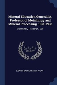 Produktbild: Mineral Education Generalist, Professor of Metallurgy and Mineral Processing, 1951-1998