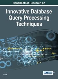 Produktbild: Handbook of Research on Innovative Database Query Processing Techniques